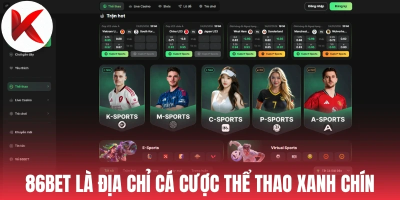 86bet là địa chỉ cá cược thể thao xanh chín