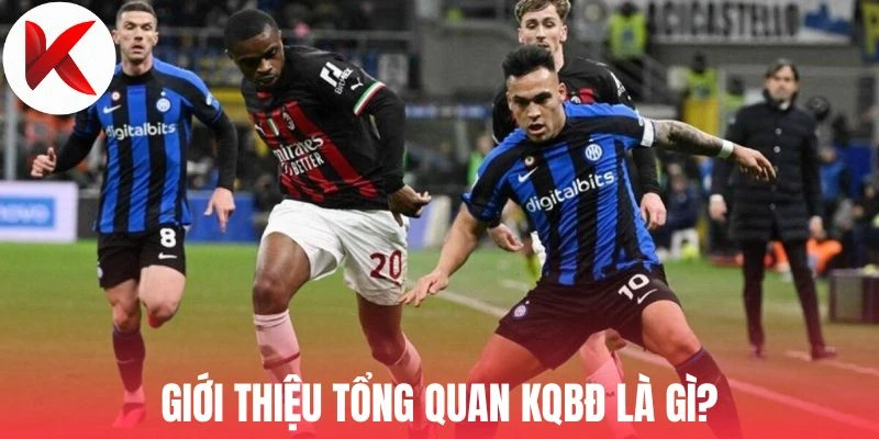 Giới thiệu tổng quan KQBĐ là gì?