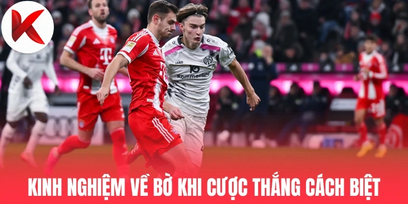 Kinh nghiệm về bờ khi cược thắng cách biệt