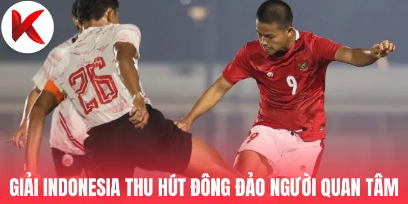 Giải vô địch Indonesia thu hút đông đảo người quan tâm