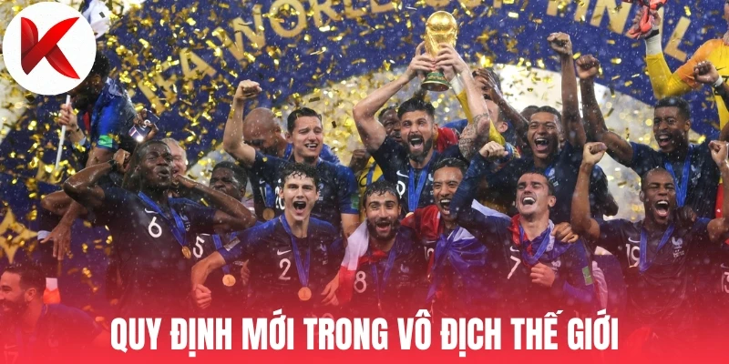 Quy định mới trong Vô Địch Thế Giới