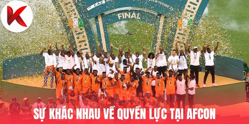 Sự khác nhau về quyền lực tại AFCON