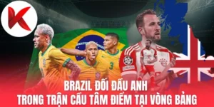 Brazil Đối Đầu Anh Trong Trận Cầu Tâm Điểm Tại Vòng Bảng
