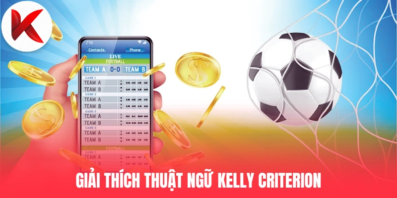 Giải thích thuật ngữ Kelly Criterion