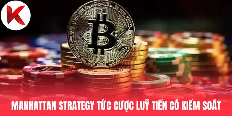 Manhattan Strategy tức cược luỹ tiến có kiểm soát