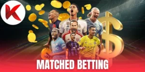 Matched Betting - Biến Khuyến Mãi Thành Lợi Nhuận Chắc Chắn