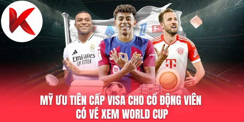 Mỹ Ưu Tiên Cấp Visa Cho Cổ Động Viên Có Vé Xem World Cup