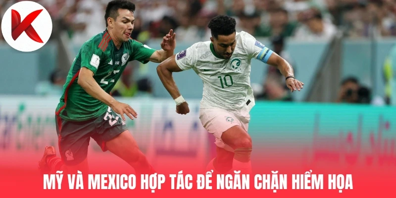 Mỹ và Mexico hợp tác để ngăn chặn hiểm họa