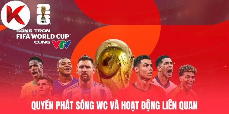 Quyền phát sóng WC và hoạt động liên quan