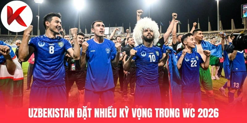 Uzbekistan đặt nhiều kỳ vọng trong WC 2026