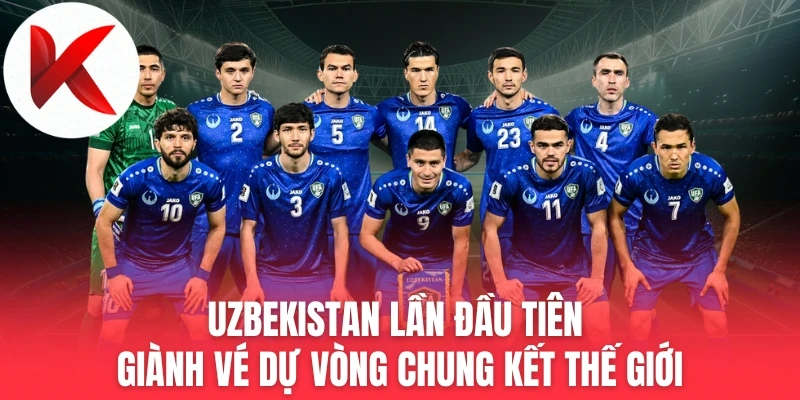 Uzbekistan Lần Đầu Tiên Giành Vé Dự Vòng Chung Kết Thế Giới